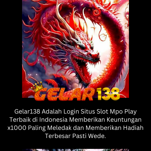 GELAR138: Login Situs Slot Mpo Play Paling Meledak x1000