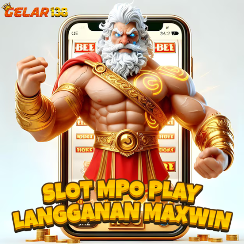 GELAR138: Terbukanya Situs Slot Mpo Play Langganan Maxwin Setiap Hari